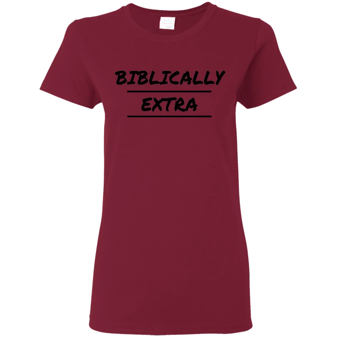 Biblically Extra Ladies' T-Shirt